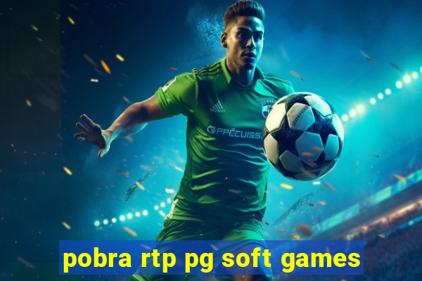 pobra rtp pg soft games